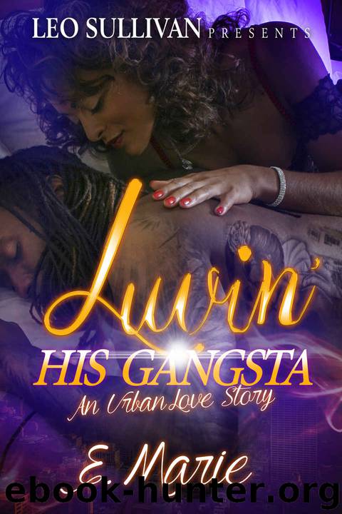 Luvin' His Gangsta: An Urban Love Story by E. Marie