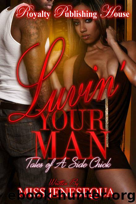 Luvin' Your Man: Tales of a Side Chick by Miss Jenesequa