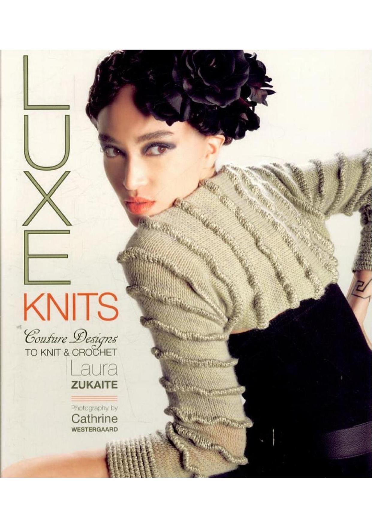 Luxe Knits: Couture Designs to Knit & Crochet by Laura Zukaite Cathrine Westergaard