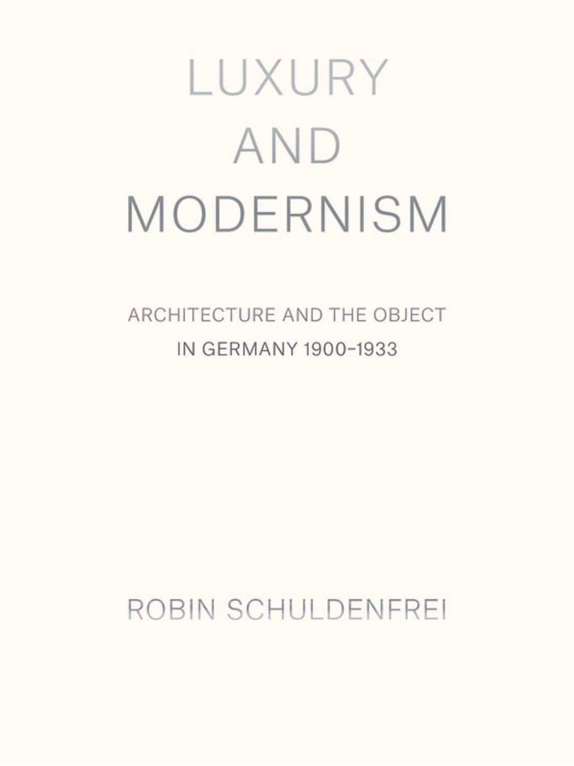 Luxury and Modernism by Schuldenfrei Robin