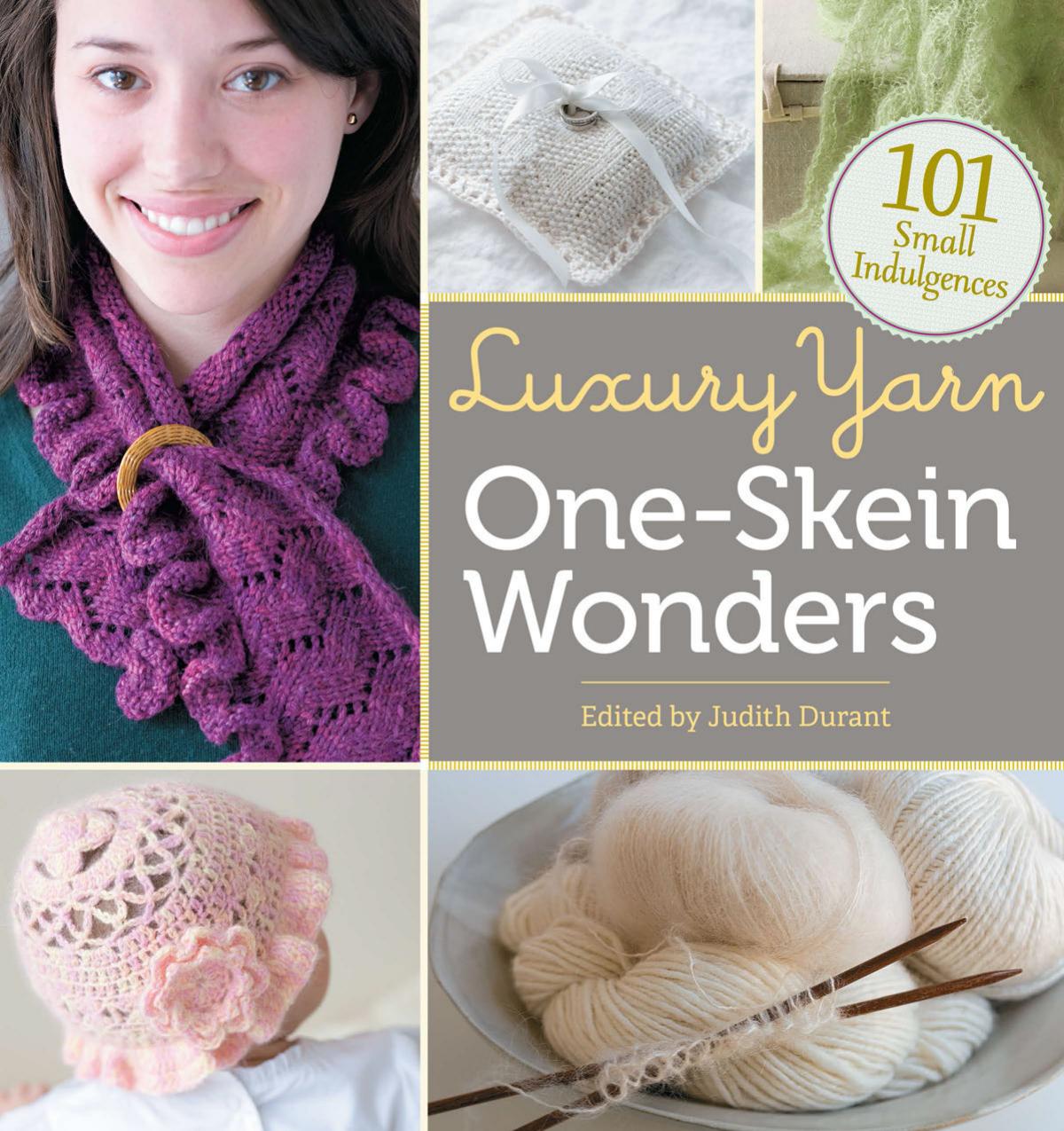 Luxury yarn one-skein wonders by Durant Judith