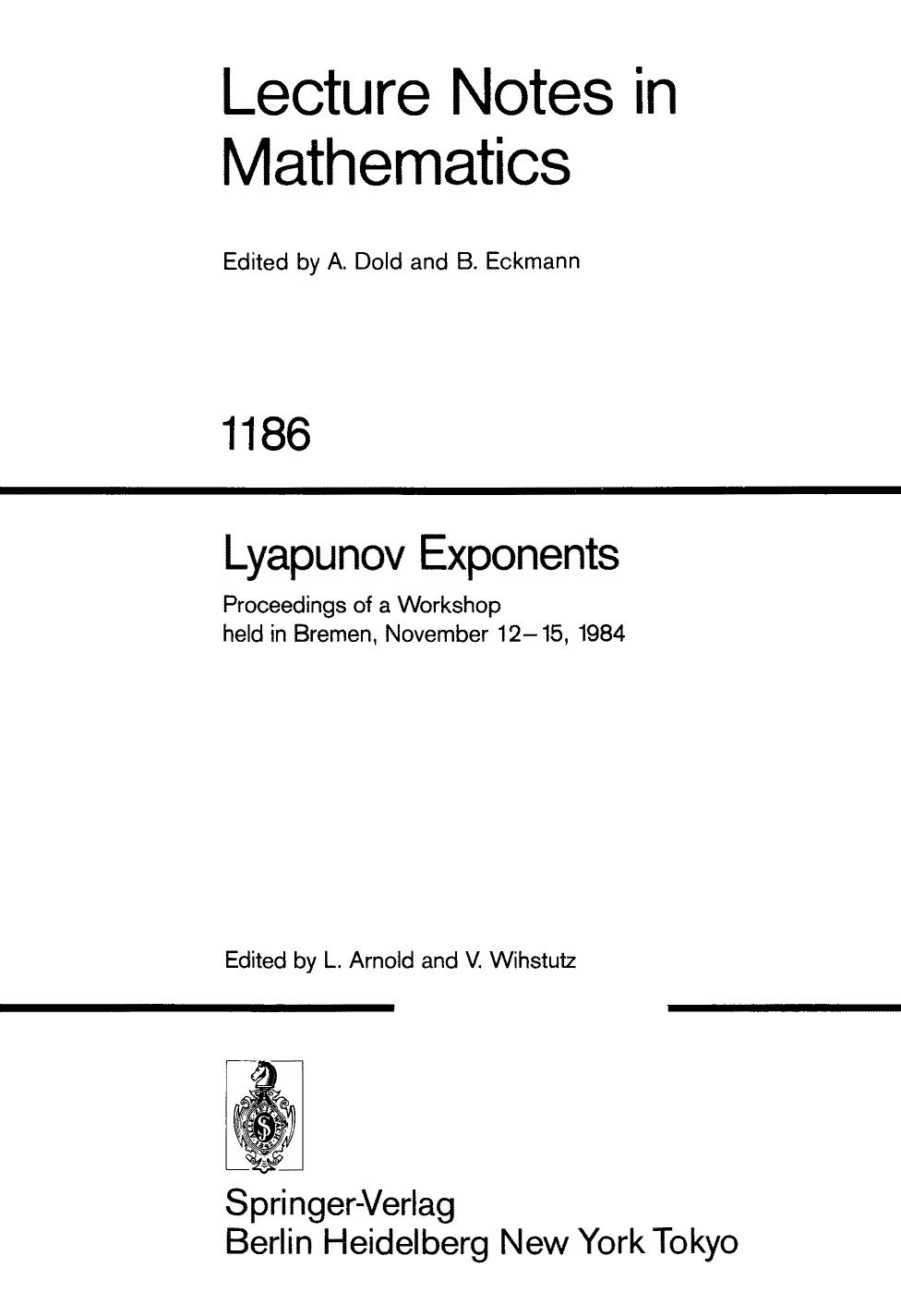 Lyapunov Exponents: Proceedings of a Workshop held in Bremen, November 12â15, 1984 by L. Arnold V. Wihstutz (auth.) Ludwig Arnold Volker Wihstutz (eds.)