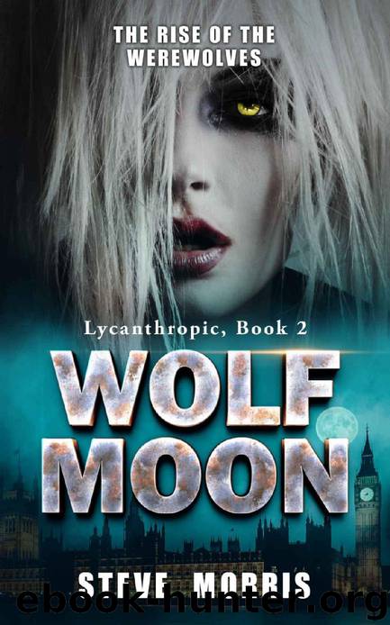 Lycanthropic (Book 2): Wolf Moon (The Rise of the Werewolves) by Morris Steve