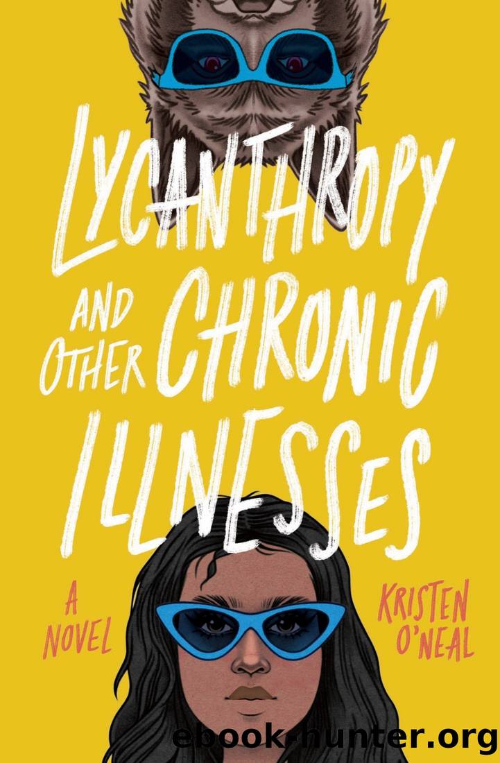 Lycanthropy and Other Chronic Illnesses: A Novel by Kristen O'Neal