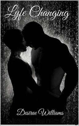 Lyfe Changing by Desirae Williams