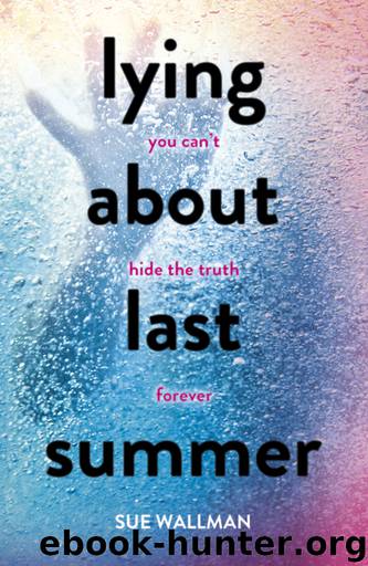 Lying About Last Summer by Sue Wallman