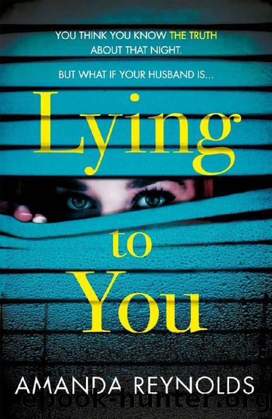Lying To You: A gripping and tense psychological drama by Amanda Reynolds