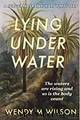 Lying Under Water: A Sergeant Frank Hardy Mystery (The Sergeant Frank Hardy Mysteries Book 4) by Wendy M. Wilson