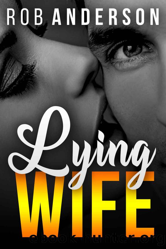 Lying Wife: Story of a Cheating Wife by ROB ANDERSON