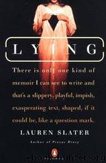 Lying by Lauren Slater