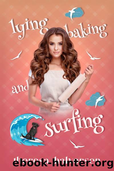 Lying, Baking, and Surfing by Theresa Halvorsen