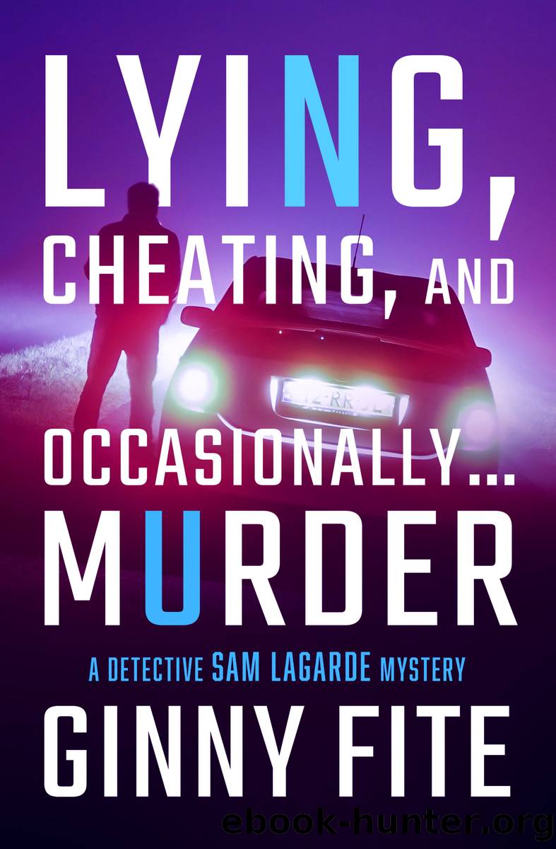 Lying, Cheating, and Occasionally . . . Murder by Ginny Fite