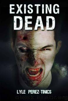 Lyle Perez-Tinics by Existing Dead