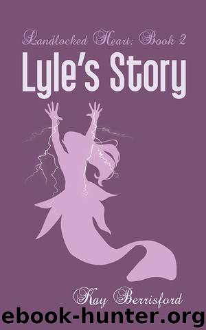 Lyle's Story by Kay Berrisford