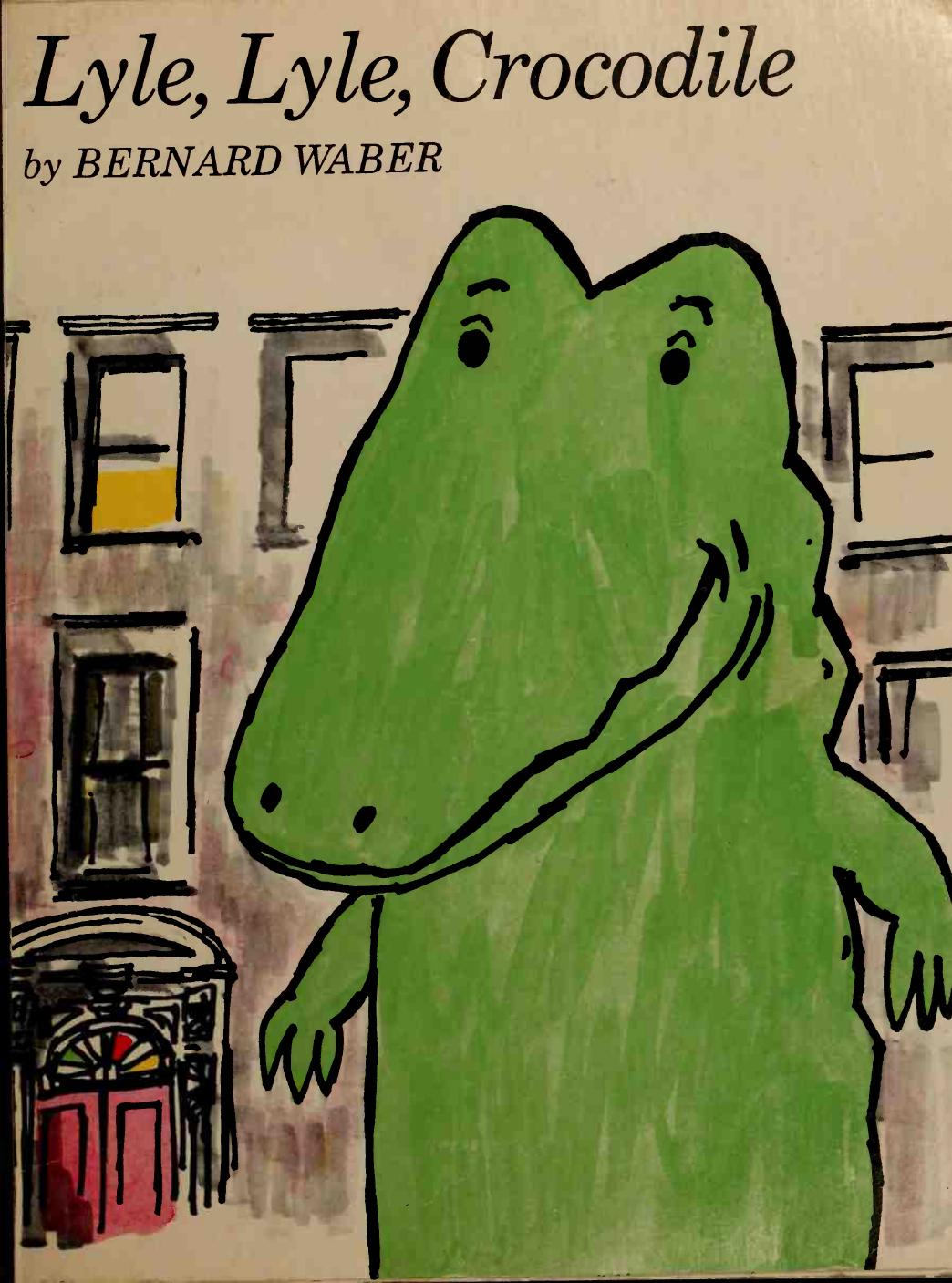 Lyle, Lyle, Crocodile by Bernard Waber