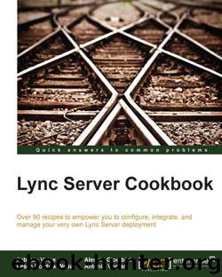 Lync Server Cookbook by Unknown