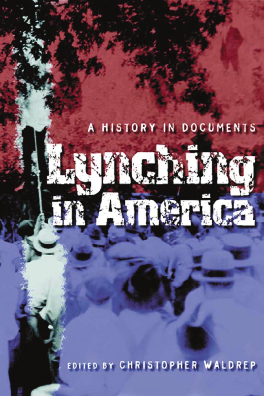 Lynching in America: A History in Documents by Christopher Waldrep