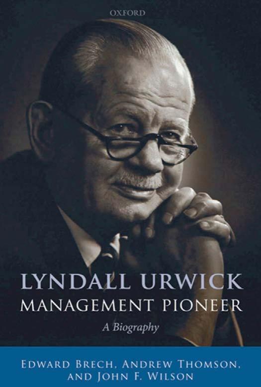Lyndall Urwick, Management Pioneer: A Biography by Edward Brech Andrew Thomson John F. Wilson