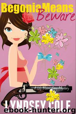 Lyndsey Cole - Lily Bloom 01 - Begonia Means Beware by Lyndsey Cole