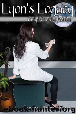 Lyon's Legacy: Catalyst Chronicles, Book One by Sandra Ulbrich Almazan