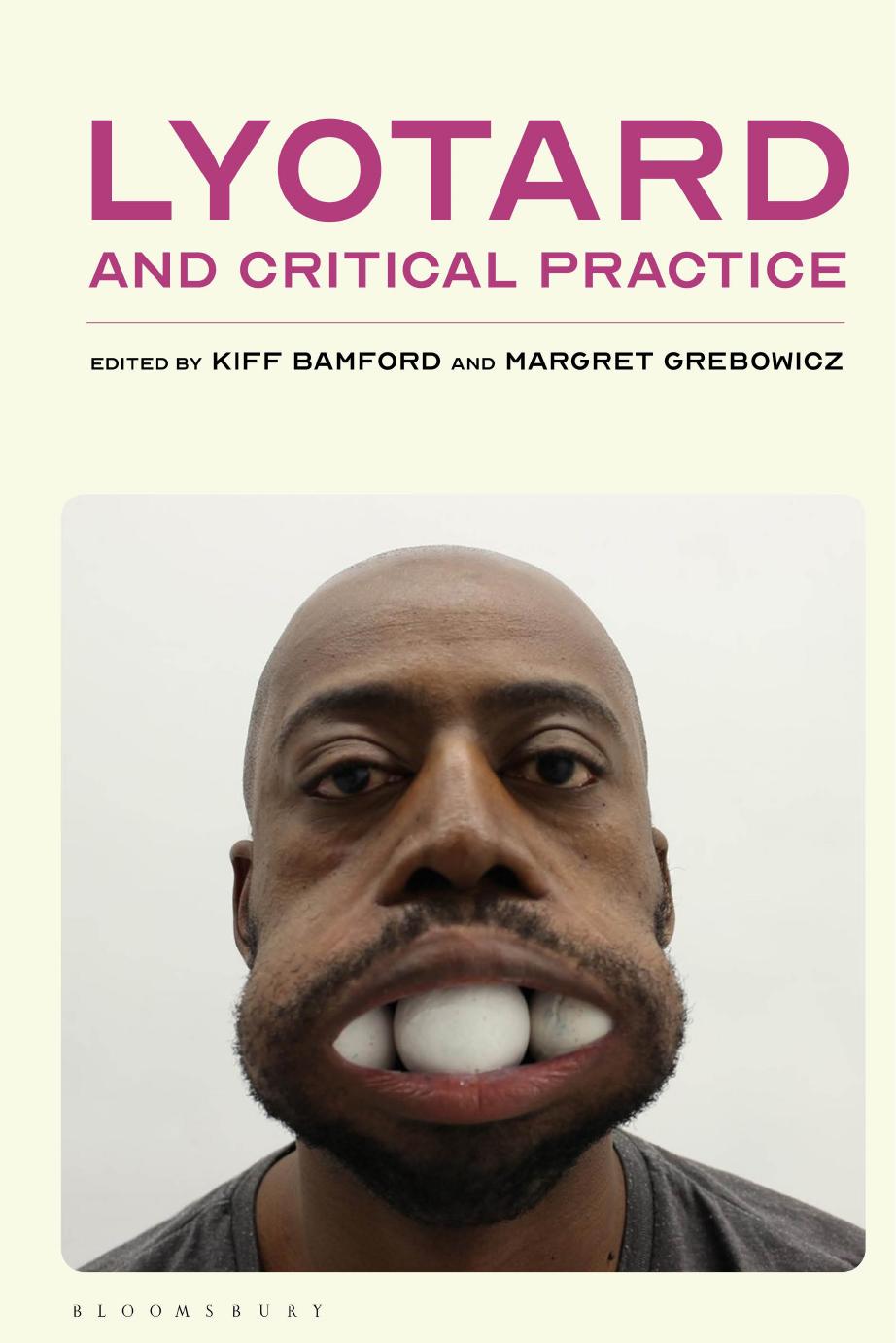 Lyotard and Critical Practice by Kiff Bamford; Margret Grebowicz (editors)