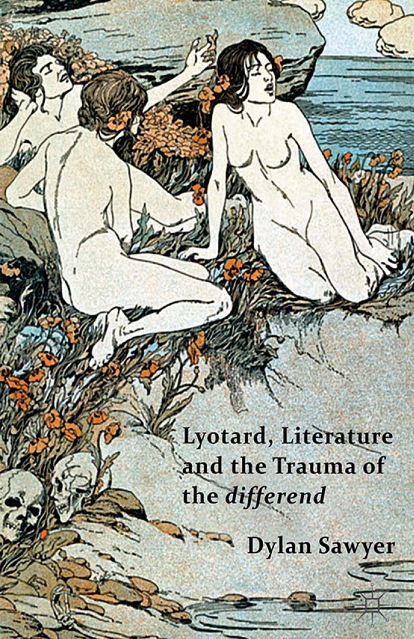 Lyotard, Literature and the Trauma of the differend by Dylan Sawyer (auth.)