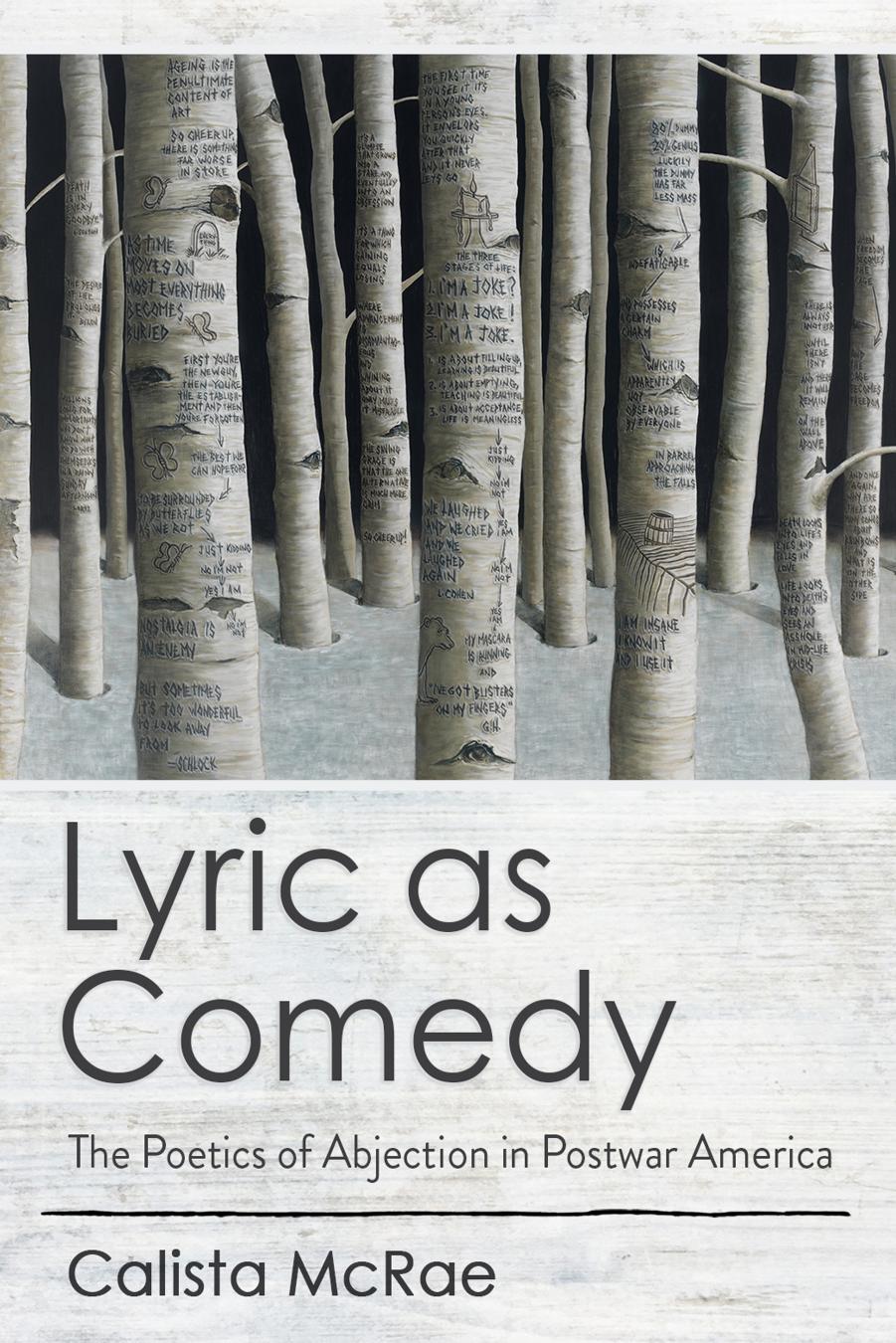 Lyric as Comedy: The Poetics of Abjection in Postwar America by Calista McRae