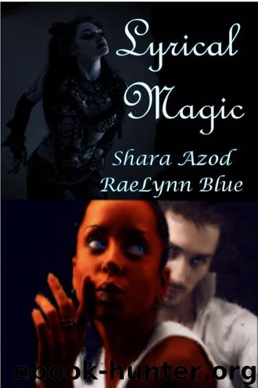 Lyrical Magic by Raelynn Blue & Shara Azod