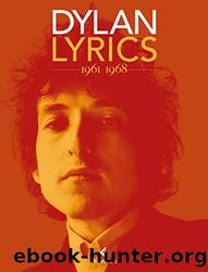 Lyrics 1961-1968 (Bob Dylan, Lyrics) (Italian Edition) by Bob Dylan & Alessandro Carrera