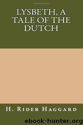 Lysbeth, a Tale of the Dutch (Webster's Chinese Simplified Thesaurus Edition) by H. Rider Haggard