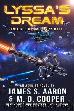 Lyssa's Dream - A Hard Science Fiction AI Adventure (The Sentience Wars - Origins Book 1) by James S. Aaron & M. D. Cooper