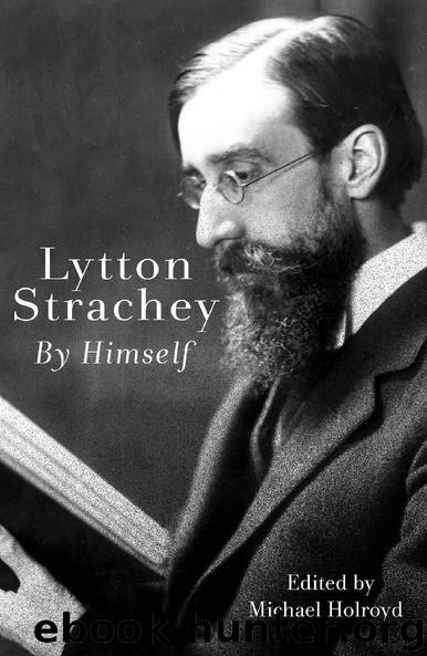 Lytton Strachey by Himself by Lytton Strachey
