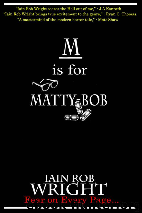 M is for Matty-Bob (A-Z of Horror Book 13) by Iain Rob Wright