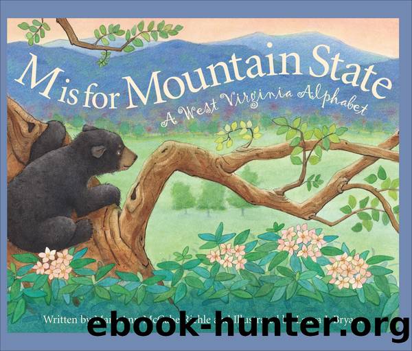 M is for Mountain State by Mary Ann McCabe Riehle & Laura J. Bryant