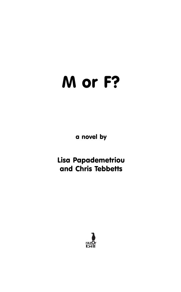 M or F? by Lisa Papademetriou Chris Tebbetts