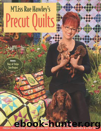 M'Liss Rae Hawley's Precut Quilts by M'Liss Rae Hawley