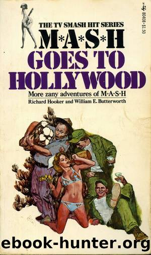 M*A*S*H Goes to Hollywood by Richard Hooker & William E. Butterworth
