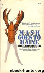 M*A*S*H Goes to Maine by Richard Hooker