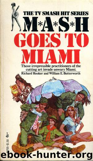 M*A*S*H Goes to Miami by Richard Hooker & William Butterworth