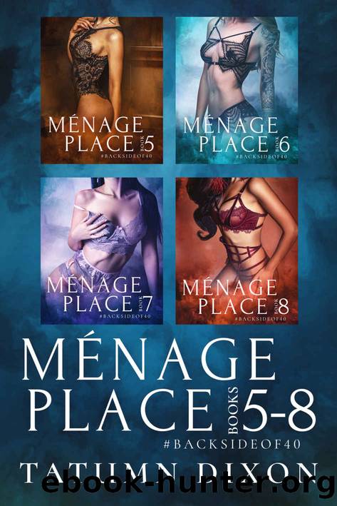MÃ©nage Place: Books Five-Six-Seven-Eight (MÃ©nage Place Collection Book 2) by Tatumn Dixon