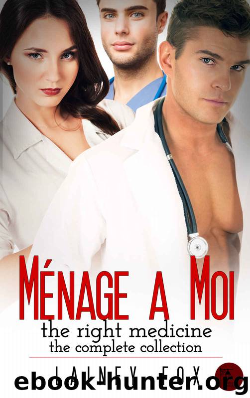 Ménage a Moi – The Right Medicine - The Complete Collection by Lainey Fox