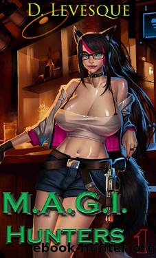M.A.G.I Hunters 1: A Bounty Hunter Fantasy Series (M.A.G.I. Hunters) by D. Levesque
