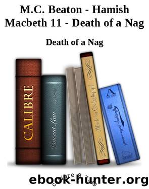 M.C. Beaton - Hamish Macbeth 11 - Death of a Nag by Death of a Nag