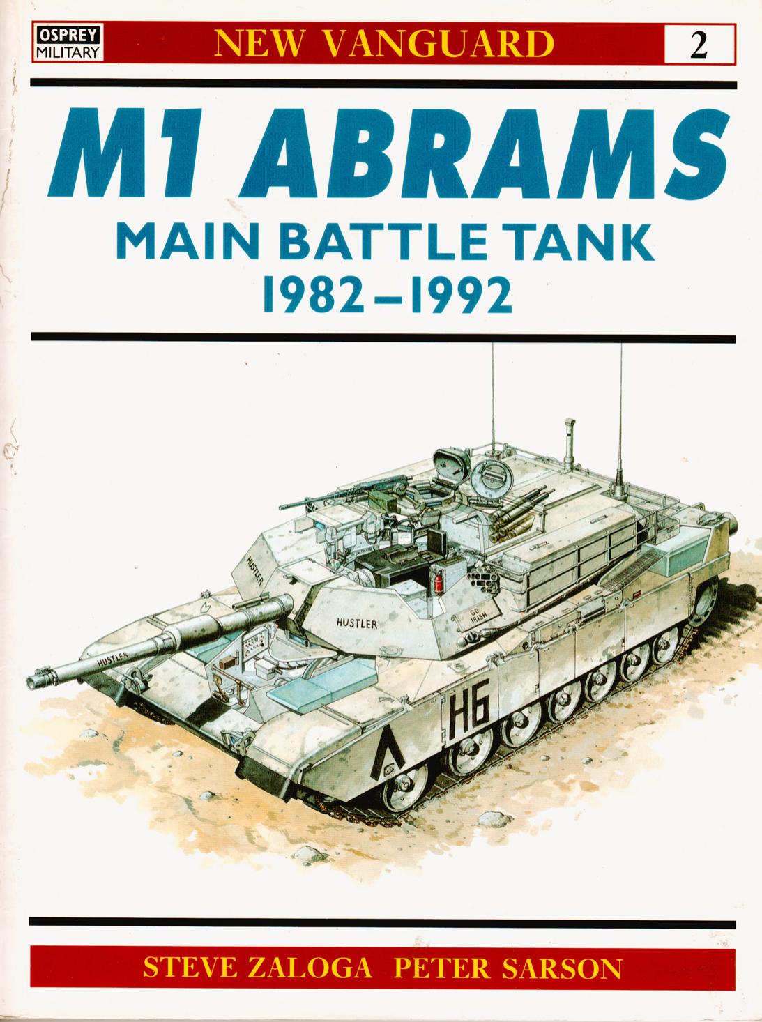 M1 Abrams Main Battle Tank 1982-92 by Steven Zaloga Peter Sarson