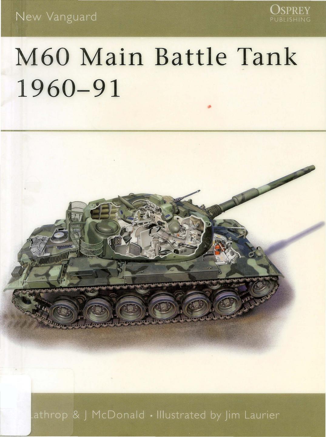 M60 Main Battle Tank 1960-1991 by Richard Lathrop Jim Laurier