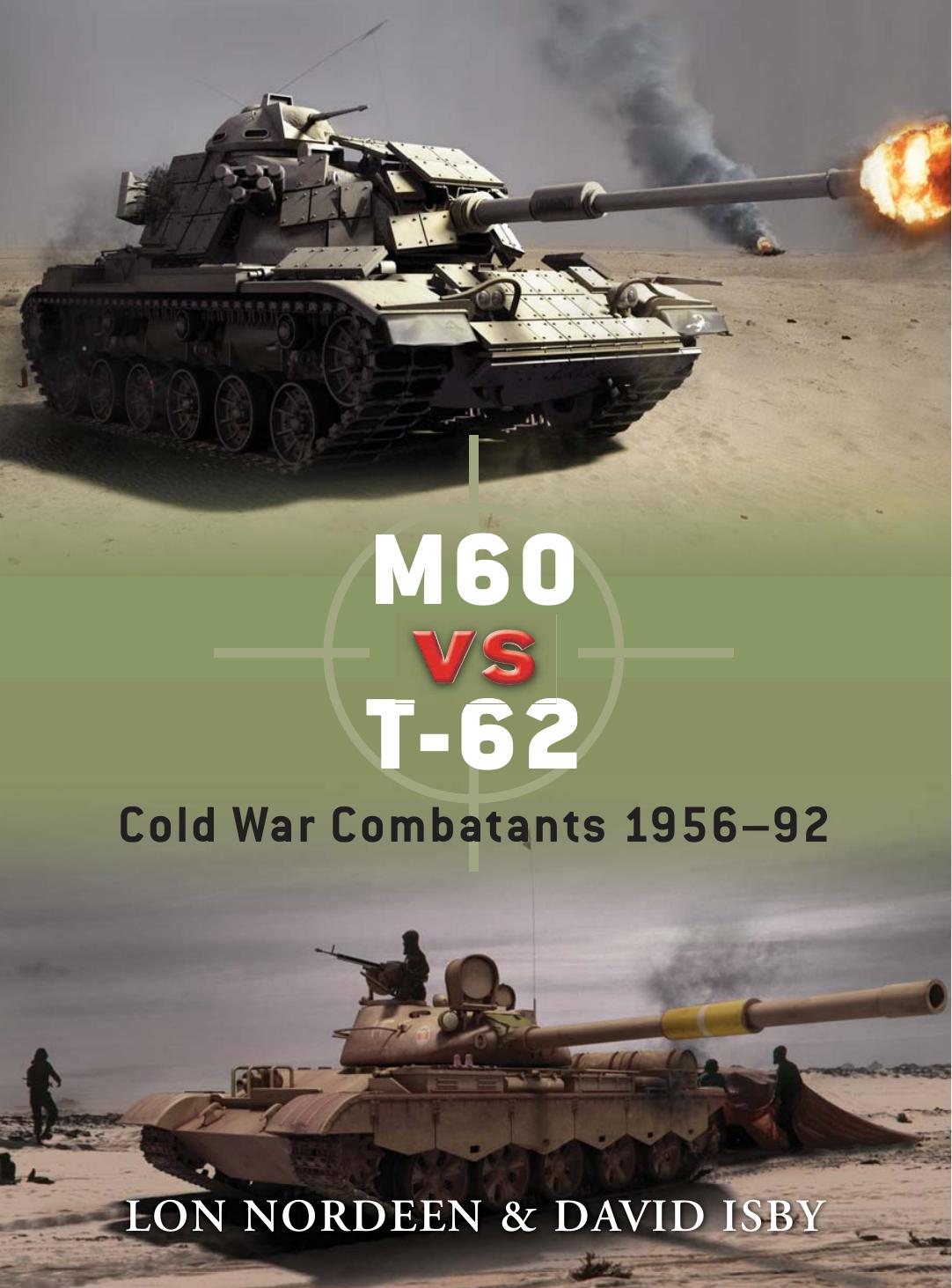 M60 vs T-62: Cold War Combatants 1956â92 by Lon Nordeen David Isby