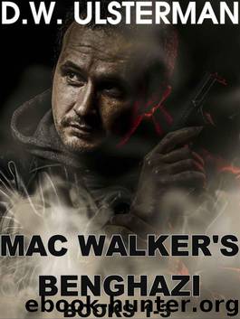 MAC WALKER'S BENGHAZI: The Complete Collection by Ulsterman D.W