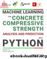 MACHINE LEARNING FOR CONCRETE COMPRESSIVE STRENGTH ANALYSIS AND PREDICTION WITH PYTHON by Vivian Siahaan Rismon Hasiholan Sianipar