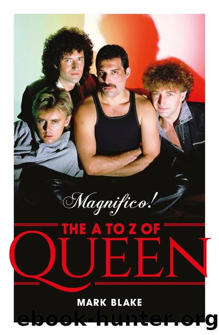 MAGNIFICO!: The a to Z of Queen by Mark. Blake