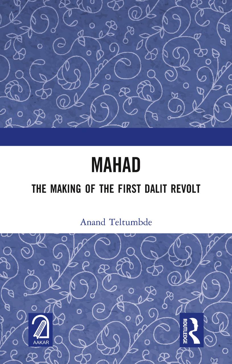 MAHAD: The Making of the First Dalit Revolt by Anand Teltumbde